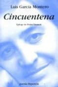 CINCUENTENA (EPILOGO DE PIEDAD BONNETT) de GARCIA MONTERO, LUIS 