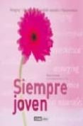 SIEMPRE JOVEN. ANTIAGING, OZONOTERAPIA, CUIDADOS NATURALES Y NEUR OCOSMETICA di HERNANDO , MARIA 