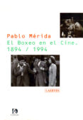 EL BOXEO EN EL CINE, 1894-1994 de MERIDA, PABLO 
