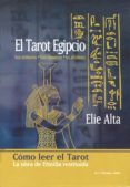 EL TAROT EGIPCIO: SUS SIMBOLOS, SUS NUMEROS, SU ALFABETO: COMO LE ER EL TAROT di ALTA, ELIE 