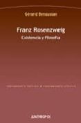 FRANZ ROSENZWEIG: EXISTENCIA Y FILOSOFIA di BENSUSSAN, GERARD 