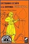 INTRODUCCION A LA HISTORIA MEDIEVAL de RUIZ GOMEZ, FRANCISCO 