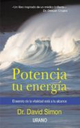 POTENCIA TU ENERGIA: EL SECRETO DE LA VITALIDAD ESTA A TU ALCANCE de SIMON, DAVID 