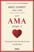 (PE) AMA PORQUE SI: 7 PASOS PARA CREAR UNA VIDA DE AMOR INCONDICIONAL de SHIMOFF, MARCI 