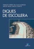 DIQUES DE ESCOLLERA de COPEIRO DE VILLAR MARTINEZ, E.  GARCIA CAMPOS, MIGUEL ANGEL 