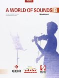A WORLD OF SOUNDS B 2 ESO WORKBOOK ED 2015 di VV.AA. 
