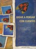 JUGAR A PENSAR CON CUENTOS de PUIG, IRENE DE  SATIRO, ANGELICA 