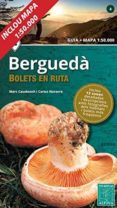 BERGUEDA: BOLETS EN RUTA (1:50000) de CASABOSCH, MARC  NAVARRO, CARLOS 