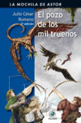EL POZO DE LOS MIL TRUENOS (LA MOCHILA DEL ASTOR, 14 SERIE NEGRA) de CESAR ROMANO, JULIO 