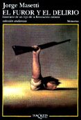 EL FUROR Y EL DELIRIO: ITINERARIO DE UN HIJO DE LA REVOLUCION CUB ANA de MASETTI, JORGE 