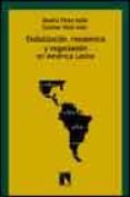 GLOBALIZACION, RESISTENCIA Y NEGOCIACION EN AMERICA LATINA de PEREZ GALAN, BEATRIZ 