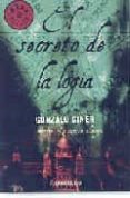 EL SECRETO DE LA LOGIA de GINER, GONZALO 