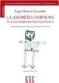 LA ANOREXIA NERVIOSA de ALVAREZ FERNANDEZ, ANGEL 