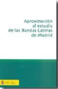 APROXIMACION AL ESTUDIO DE LAS BANDAS LATINAS DE MADRID di APARICIO, ROSA 