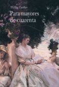 PARA MAYORES DE CUARENTA di CATHER, WILLA 