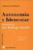 AUTONOMIA Y BIENESTAR: LA ETICA DEL TRABAJO SOCIAL (2 ED.) de SALCEDO MEGALES, DAMIAN 