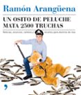 UN OSITO DE PELUCHE MATA 2500 TRUCHAS de ARANGENA, RAMON 
