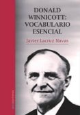 DONALD WINNICOTT: VOCABULARIO ESENCIAL di LACRUZ NAVAS, JAVIER 