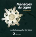 MENSAJES DEL AGUA: LA BELLEZA OCULTA DEL AGUA (11 ED) di EMOTO, MASARU 