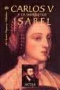 CARLOS V Y LA EMPERATRIZ ISABEL di PIQUERAS VILLALDEA, M ISABEL 
