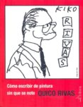 COMO ESCRIBIR DE PINTURA SIN QUE SE NOTE di RIVAS, QUICO 