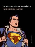 EL AUTORITARISMO CIENTIFICO di PETEIRO CARTELLE, JAVIER 