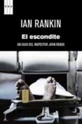 EL ESCONDITE: UN CASO DEL INSPECTOR JOHN REBUS (2 ED.) de RANKIN, IAN 