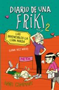 DIARIO DE UNA FRIKI 2: LAS INVENCIBLES LA LIAN PARDA de CAMMANY, ANNA 