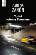 YO FUI JOHNNY THUNDERS de ZANON, CARLOS 