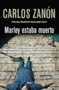 MARLEY ESTABA MUERTO (PREMIO DASHIELL HAMMETT 2015) de ZANON, CARLOS 