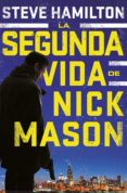 LA SEGUNDA VIDA DE NICK MASON (SERIE NICK MASON 1) de HAMILTON, STEVE 
