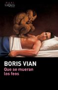QUE SE MUERAN LOS FEOS de VIAN, BORIS 