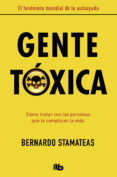 GENTE TOXICA de STAMATEAS, BERNARDO 