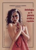 ANTOLOGIA DE LA POESIA EROTICA ESPAOLA de GALLUD JARDIEL, ENRIQUE 