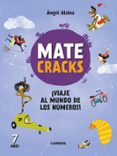MATECRACKS 7 AOS VIAJE AL MUNDO DE LOS NMEROS! de ALSINA, ANGEL 