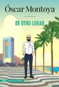 DE OTRO LUGAR de MONTOYA, OSCAR 