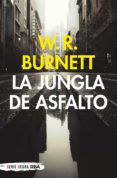 LA JUNGLA DE ASFALTO di BURNETT, W.R. 