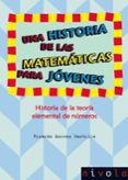 UNA HISTORIA DE LAS MATEMATICAS PARA JOVENES. HISTORIA DE LA TEOR IA ELEMENTAL DE NUMEROS di MORENO CASTILLO, RICARDO 