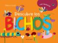 DESCUBRE LOS BICHOS (CON TEXTURAS) de LAVAL, THIERRY 
