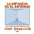 LA INFANCIA ES EL INFIERNO de GROENING, MATT 