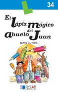 EL LPIZ MGICO DE ABUELO JUAN - LIBRO 34 di VV.AA. 