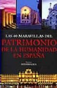 LAS 40 MARAVILLAS DEL PATRIMONIO DE LA HUMANIDAD EN ESPAA di VV.AA. 