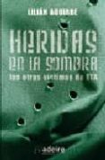 HERIDAS EN LA SOMBRA: LAS OTRAS VICTIMAS DE ETA de AGUIRRE, LILIAN 