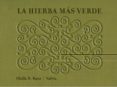 LA HIERBA MAS VERDE di HERNANDEZ RANZ, OLALLA 