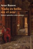 NADA ES BELLO SIN EL AZAR di RAMON, ARTUR 