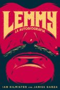 LEMMY: LA AUTOBIOGRAFIA di KILMISTER, IAN GARZA, JANISS 