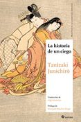 LA HISTORIA DE UN CIEGO de TANIZAKI, JUNICHIRO 