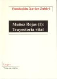 MUOZ ROJAS (1): TRAYECTORIA VITAL di VV.AA. 