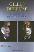 FRANCIS BACON: LOGICA DE LA SENSACION de DELEUZE, GILLES 