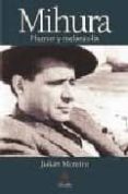 MIGUEL MIHURA: HUMOR Y MELANCOLIA di MOREIRO, JULIAN 